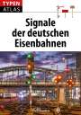 Uwe Miethe: Typenatlas Signale der deutschen Eisenbahnen, Buch