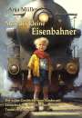 Anja Müller: Max, der kleine Eisenbahner - Die wahre Geschichte eines Kindes mit Lernschwäche, das sich seinen großen Traum verwirklichte, Buch