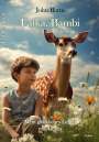 John Barns: Laika, Bambi und all die anderen - Mein glückliches Leben mit Tieren - Erinnerungen, Buch