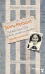 Marion Tauschwitz: Selma Merbaum - Ich habe keine Zeit gehabt zuende zu schreiben, Buch