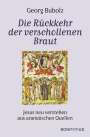 Georg Bubolz: Die Rückkehr der verschollenen Braut, Buch