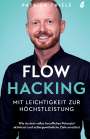 Patrick Thiele: Flowhacking - mit Leichtigkeit zur Höchstleistung, Buch