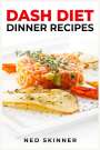 Ned Skinner: Dash Diet Dinner Recipes, Buch