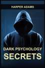 Harper Adams: Dark Psychology Secrets, Buch