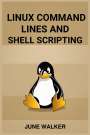 June Walker: Linux Command Lines And Shell Scripting, Buch