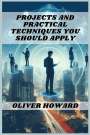 Oliver Howard: Projects And Practical Techniques You Should Apply, Buch