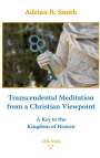 Adrian B. Smith: Transcendental Meditation from a Christian Viewpoint, Buch
