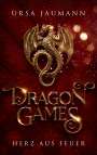 Ursa Jaumann: Dragon Games - Herz aus Feuer, Buch
