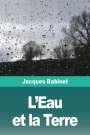 Jacques Babinet: L'Eau et la Terre, Buch