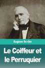 Eugène Scribe: Le Coiffeur et le Perruquier, Buch