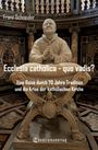 Franz Schneider: Ecclesia catholica - quo vadis?, Buch