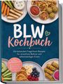"BLW Kochbuch. Die leckersten Fingerfood-Rezepte für stressfreie Beikost und selbstständiges Essen." Teller mit Snacks.
