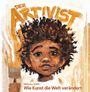 Text: "DER ARTIVIST" und "Nikkolas Smith Wie Kunst die Welt verändert". Illustration: Kind mit krausem Haar hält einen Pinsel.