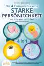 Annika Ebenstein: Die 4 Elemente für eine starke Persönlichkeit - Von Selbstzweifel zu enormem Selbstbewusstsein: Selbstliebe - Positives Denken - Depressionen überwinden - Angststörungen und Panikattacken loswerden, Buch