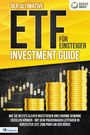World of Finance: Der ultimative ETF FÜR EINSTEIGER Investment Guide: Wie Sie in ETFs clever investieren und enorme Gewinne erzielen können - Mit dem praxisnahen Leitfaden in kürzester Zeit zum Profi an der Börse, Buch