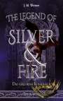 J. M. Weimer: The Legend of Silver and Fire, Buch