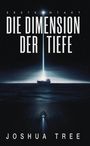 Joshua Tree: Die Dimension der Tiefe, Buch
