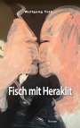 Wolfgang Tolk: Fisch mit Heraklit, Buch