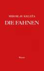 Miroslav Krleza: Die Fahnen. Roman in fünf Bänden, Buch