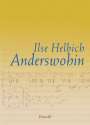 Ilse Helbich: Anderswohin, Buch