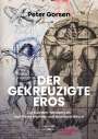Peter Gorsen: Der gekreuzigte Eros, Buch