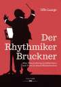 Uffe Lange: Der Rhythmiker Bruckner, Buch