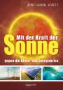 Heinz Gabriel Kopetz: Mit der Kraft der Sonne gegen die Klima- und Energiekrise, Buch