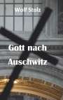 Wolf Stolz: Gott nach Auschwitz, Buch