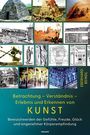 Eberhard Beindl: Betrachtung - Verständnis - Erlebnis und Erkennen von Kunst, Buch