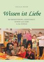 „Cäcilia Peyer: Wissen ist Liebe. Mit Begeisterung, Leichtigkeit, Humor und Liebe in der Schule.“ Kindergruppe fröhlich.