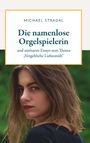 Text: "Die namenlose Orgelspielerin und amüsante Essays zum Thema 'Vergebliche Liebesmüh'". Frau mit braunen Haaren und rotem Lippenstift.