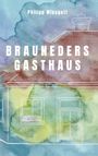 Text: "Philipp Wissgott" und "BRAUNEDERS GASTHAUS". Aquarell-Illustration des Hauses mit Fenstern und Blumen.