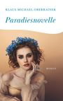 Text: "Klaus Michael Oberrainer. Paradiesnovelle. Roman." 
Eine Frau mit roten Locken und blauem Blumenkranz betrachtet den Betrachter.