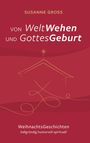 Susanne Gross: Von WeltWehen und GottesGeburt, Buch