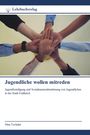 "Jugendliche wollen mitreden" und darunter vier Hände, die sich in der Mitte treffen. Oben links ein Logo von Lehrbuchverlag.