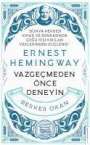 Berker Okan: Vazgecmeden Önce Deneyin - Ernest Hemingway Cep Boy, Buch
