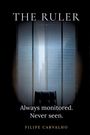 "The Ruler. Always monitored. Never seen. Filipe Carvalho." Vor einem Fenster steht ein schwarzer Bürostuhl.
