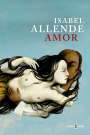 Isabel Allende: Amor : amor y deseo según Isabel Allende : sus mejores páginas, Buch