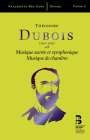 Theodore Dubois: Musique sacree et symphonique, Musique de chambre, CD,CD,CD