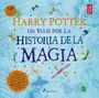 The British Library: Harry Potter: Un Viaje Por La Historia de la Magia / Harry Potter: A History of Magic = Harry Potter, Buch