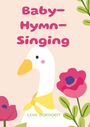 Lene Bordorff: Baby-Hymn-Singing, Buch