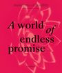 : A World of Endless Promise, Buch