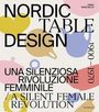 Text: "Nordic Table Design", "Una silenziosa rivoluzione femminile / A silent female revolution", "1900-1970". Hintergrund: bunte Teekannen.