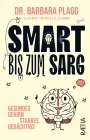 Barbara Plagg: Smart bis zum Sarg, Buch