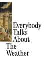 : Everybody Talks about the Weather, Buch