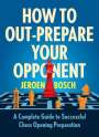 Jeroen Bosch: How to Out-Prepare Your Opponent, Buch