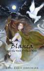 Anna Karin Järpemark: Blanca and the Well of White Mists, Buch