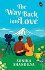 Text: "The Way Back into Love" und "Sonika Shandilya". Illustration: Ein Paar sitzt vor einem Berg, eine Filmkamera und Blumen.