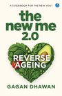 Text: "A GUIDEBOOK FOR THE NEW YOU! the new me 2.0 REVERSE AGEING GAGAN DHAWAN". Herz aus Gemüse mit Avocado.