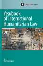 : Yearbook of International Humanitarian Law, Volume 24 (2021), Buch